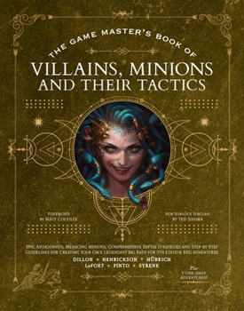 Hardcover The Game Master's Book of Villains, Minions and Their Tactics: Epic New Antagonists for Your Pcs, Plus New Minions, Fighting Tactics, and Guidelines f Book