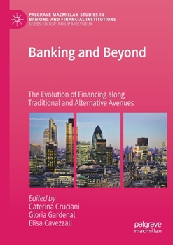 Paperback Banking and Beyond: The Evolution of Financing Along Traditional and Alternative Avenues Book