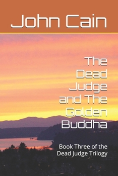 Paperback The Dead Judge and The Golden Buddha: Book Three of the Dead Judge Trilogy Book