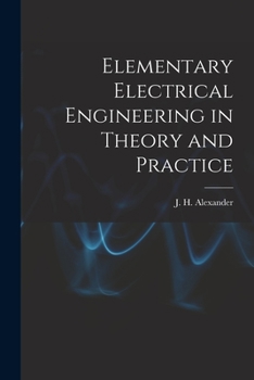 Paperback Elementary Electrical Engineering in Theory and Practice Book