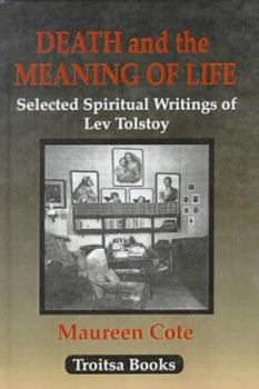 Hardcover Death and the Meaning of Life: Selected Spiritual Writings of Lev Tolstoy Book