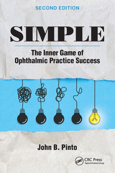 Paperback Simple: The Inner Game of Ophthalmic Practice Success Book