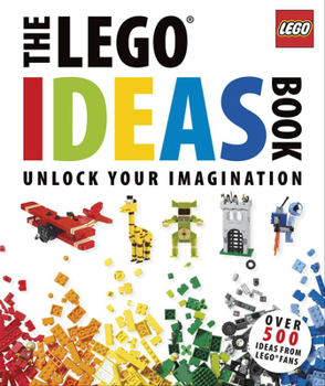 Hardcover The Lego Ideas Book: Unlock Your Imagination Book