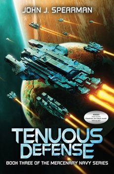 Tenuous Defense - Book #3 of the Mercenary Navy