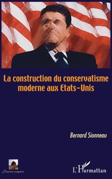 Paperback La construction du conservatisme aux Etats-Unis [French] Book