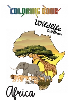 Coloring Book - Wild Life Africa: Wild Life Collection