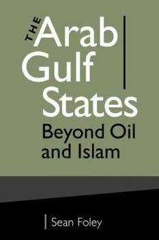 Paperback The Arab Gulf States: Beyond Oil and Islam Book