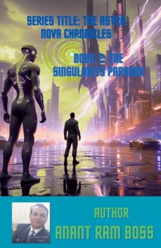The Singularity Paradox (The Astro Nova Chronicles)