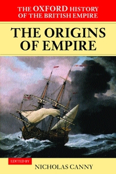 Paperback The Origins of Empire: British Overseas Enterprise to the Close of the Seventeenth Century Book