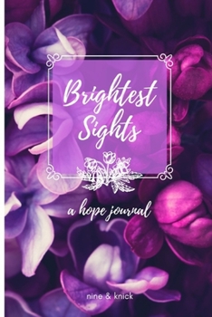 Paperback Brightest Sights: A Hope Journal Book