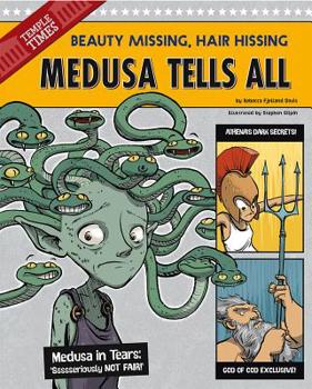 Paperback Medusa Tells All: Beauty Missing, Hair Hissing Book