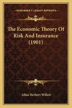 Paperback The Economic Theory Of Risk And Insurance (1901) Book