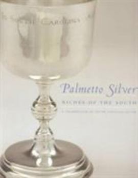 Paperback Palmetto Silver: Riches of the South: A Celebration of South Carolina Silver Book