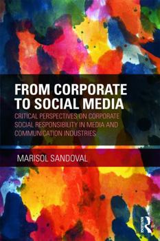 Hardcover From Corporate to Social Media: Critical Perspectives on Corporate Social Responsibility in Media and Communication Industries Book