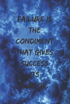 Failure is the condiment that gives success its flavor.: Positive Notebook, Journal, Diary, Perfect For Gift  (110 Pages, Blank, 6x9)