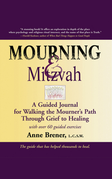 Paperback Mourning & Mitzvah (2nd Edition): A Guided Journal for Walking the Mourner's Path Through Grief to Healing Book