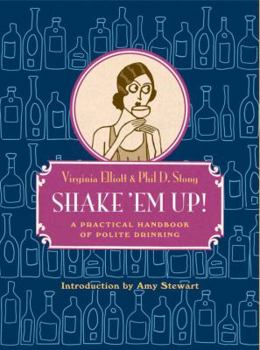 Hardcover Shake 'em Up!: A Practical Handbook of Polite Drinking Book