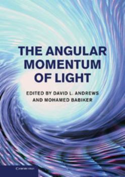 Hardcover The Angular Momentum of Light. Edited by David L. Andrews and Mohamed Babiker Book