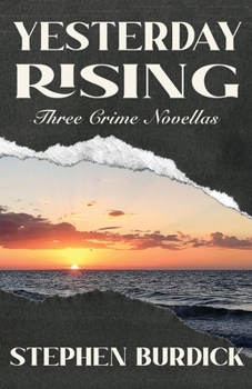 Paperback Yesterday Rising: Three Crime Novellas Book
