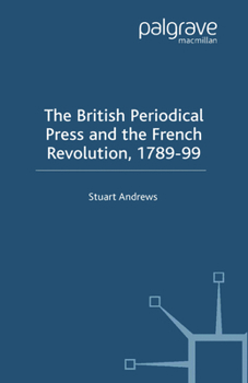 Paperback The British Periodical Press and the French Revolution 1789-99 Book
