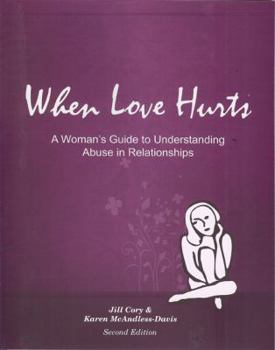 Paperback When Love Hurts: A Women's Guide to Understanding Abuse in Relationships Book