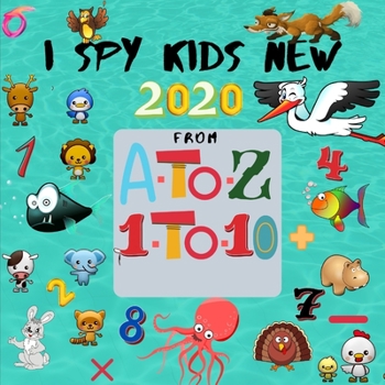 Paperback I Spy Kids from A to Z - 1 to 10 New 2020: Fun game for Age 2-5, I Spy Books for Toddlers, I Spy With My Little Eye Guessing Book for Preschoolers Book