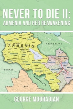Paperback Never to Die II: Armenia and Her Reawakening Book
