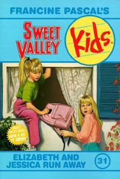 Elizabeth and Jessica Run Away (Sweet Valley Kids, #31) - Book #31 of the Sweet Valley Kids