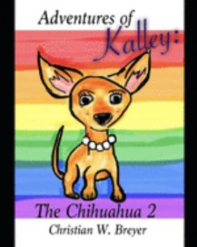 Paperback Adventures of Kalley: The Chihuahua 2 Book