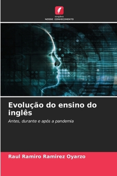 Evolução do ensino do inglês: Antes, durante e após a pandemia (Portuguese Edition)