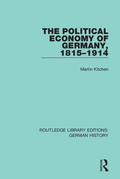 Paperback The Political Economy of Germany, 1815-1914 Book