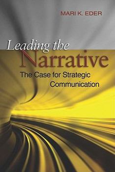 Hardcover Leading the Narrative: The Case for Strategic Communicaton Book