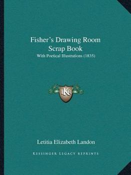 Paperback Fisher's Drawing Room Scrap Book: With Poetical Illustrations (1835) Book