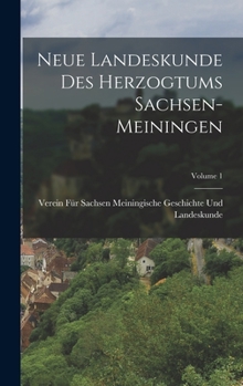 Hardcover Neue Landeskunde Des Herzogtums Sachsen-Meiningen; Volume 1 [German] Book