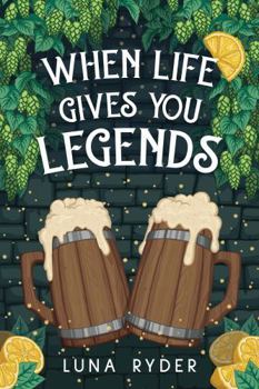 Paperback When Life Gives You Legends: A Cozy Fantasy Adventure (Tilda Quickthatch) Book