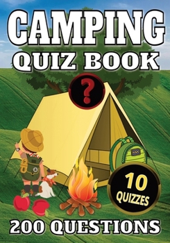 Paperback Camping Quiz Book: 200 Multiple Choice Questions with Answers and Explanations Book