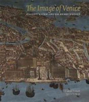 Hardcover The Image of Venice: Fialetti's View and Sir Henry Wotton Book
