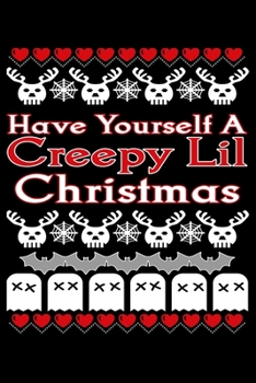 Paperback Have Yourself A Creepy Lil Christmas: Santa Humor Christmas Book for the Holidays. Makes for a Great Stocking Stuffer or Gift. Book