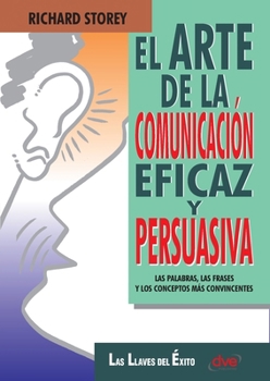 Paperback El arte de la comunicación eficaz y persuasiva [Spanish] Book