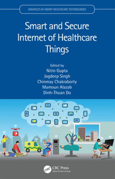 Paperback Smart and Secure Internet of Healthcare Things Book