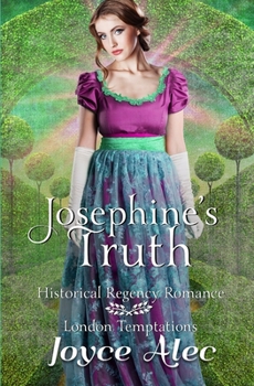 Paperback Josephine's Truth: Historical Regency Romance Book