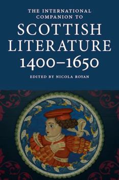 The International Companion to Scottish Literature 1400 - 1650 (International Companions to Scottish Literature) - Book  of the International Companions to Scottish Literature