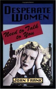 Paperback Desperate Women Need to Talk to You Book
