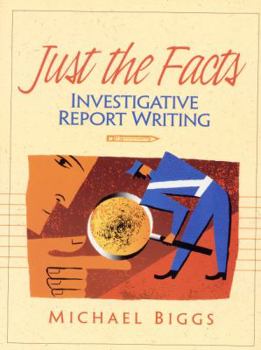 Paperback Just the Facts: Investigative Report Writing Book