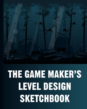 Paperback The Game Maker's Level Design Sketchbook: For indie game designers and game artists to plan game levels. Each page contains a pixel grid plus space fo Book