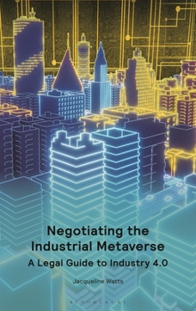 Navigating the Industrial Metaverse : A Legal Guide to Industry 4. 0