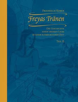 Paperback Freyas Tränen Teil II: Die Geschichte einer großen Liebe in einer schrecklichen Zeit [German] Book