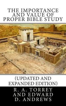 Paperback The Importance and Value of Proper Bible Study (Updated and Expanded Edition) Book