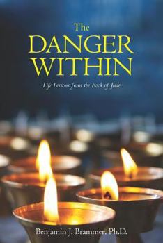 Paperback The Danger Within: Life Lessons from the Book of Jude Book