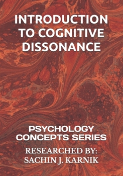 INTRODUCTION TO COGNITIVE DISSONANCE: PSYCHOLOGY CONCEPTS SERIES
